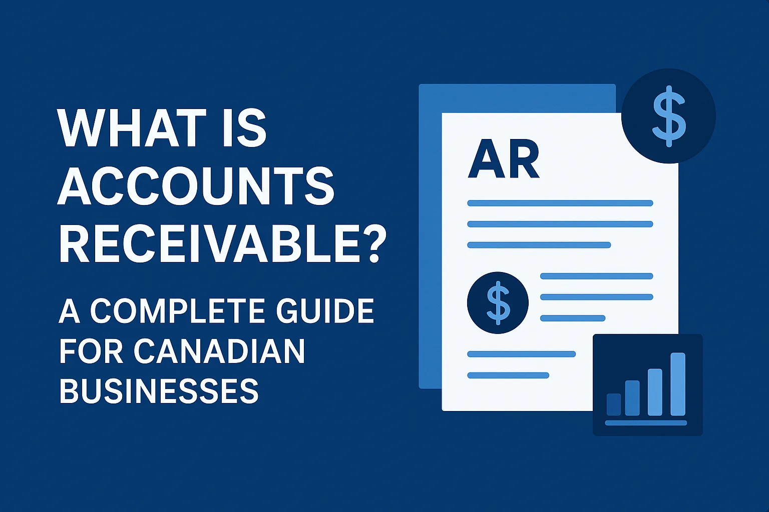 What Is Accounts Receivable? A Complete Guide for Canadian Businesses